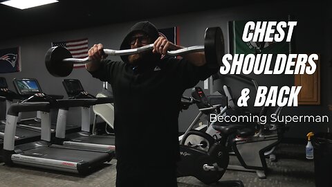 Becoming Superman | Ep.11 | Chest, Shoulders & Back