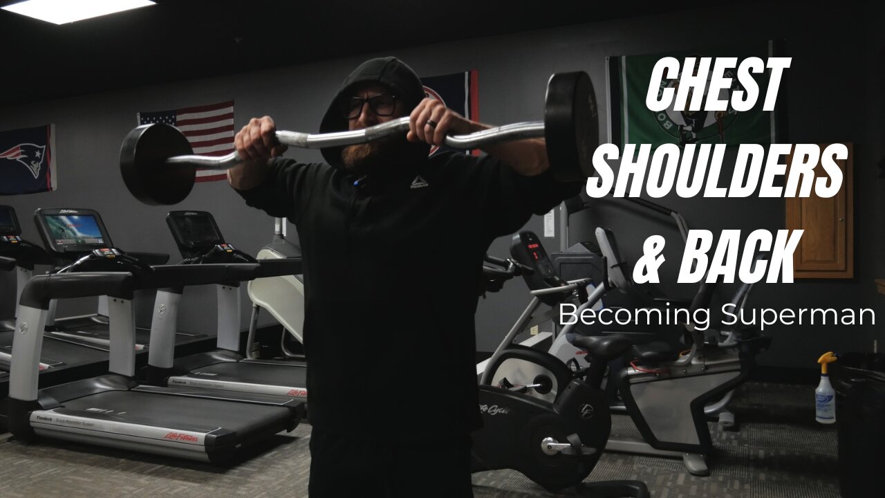 Becoming Superman | Ep.11 | Chest, Shoulders & Back