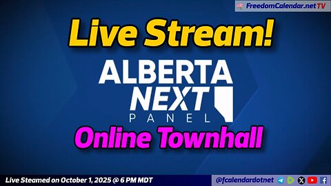 FreedomCalendar.net TV #056: Alberta Next Panel Virtual Townhall (LiveStream)