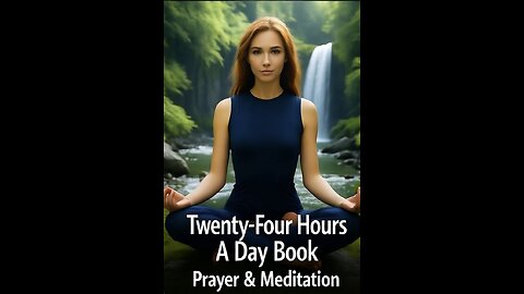 Twenty-Four Hours A Day Book– January 23 - Daily Reading - A.A. - Serenity Prayer & Meditation