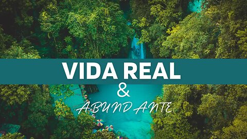VIDA REAL E ABUNDANTE