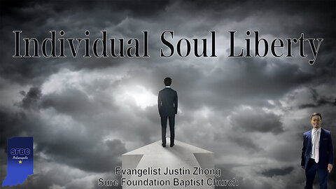 Individual Soul Liberty | Evangelist Justin Zhong