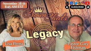 Crown Chats- Pastor Gary on Fishman Friday – The Power of Legacy