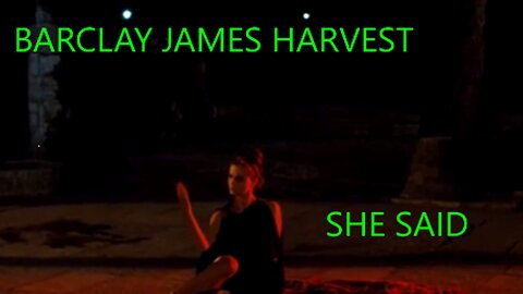 BARCLAY JAMES HARVEST - SHE SAID - THE LAST DIVE GIRL DANCE VIDEO