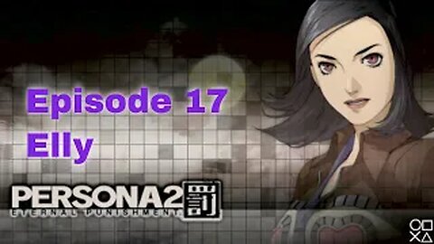 Persona 2 Eternal Punishment Episode 17 Elly