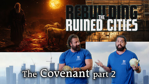 Rebuilding the Ruined Cities #3: The Covenant, Part 2