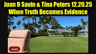 Juan O Savin & Tina Peters 12.20.25 - When Truth Becomes Evidence