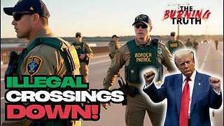 Illegal Border Crossings WAY Down | The Burning Truth LIVE