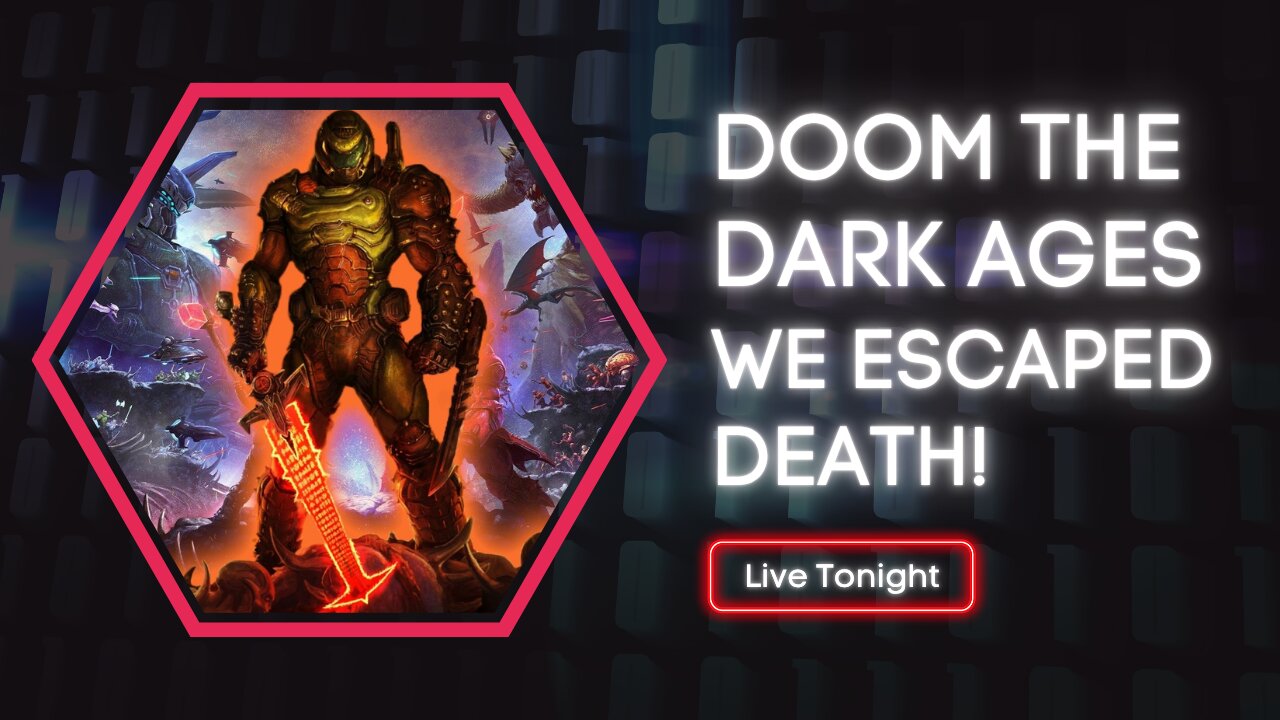 Live Tonight Doom The Dark Ages: We Escaped Death!