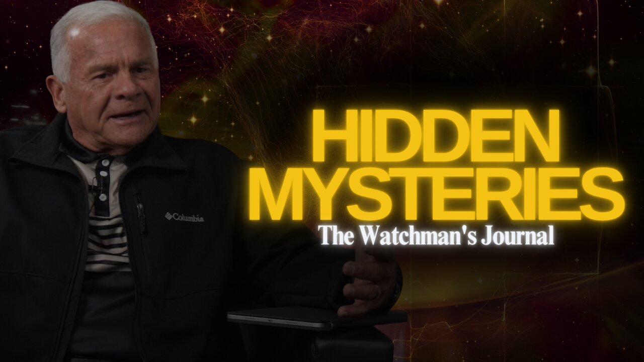 Unveiling the "Hidden Mysteries" | The Watchman's Journal