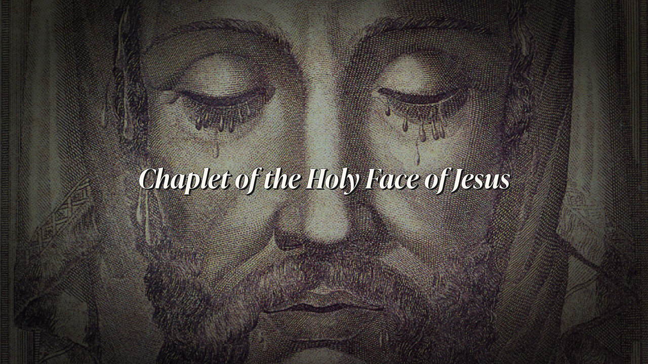 Pray: Chaplet of the Holy Face of Jesus