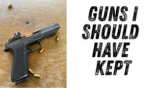 Guns I regret getting rid of