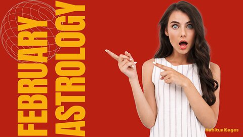 February 2025 Cosmic Overview: From Aries Fire to Pisces Dreams