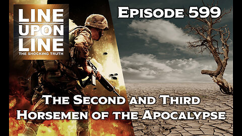 Episode 599 The Second and Third Horsemen of the Apocalypse