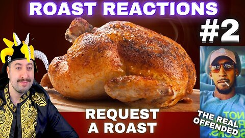 Roast Reactions #2 LIVE