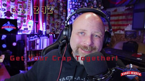 Ep. 292 Get Your Crap Together!