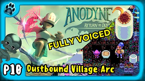 Anodyne 2 P10 | Dustbound Village Arc