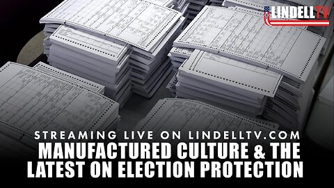 MANUFACTURED CULTURE & THE LATEST ON ELECTION PROTECTION - 02.09.26
