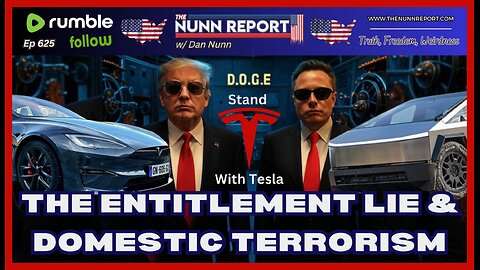 [Ep 625] Media Spin & Entitlement Lies | Domestic Terrorists Target Tesla