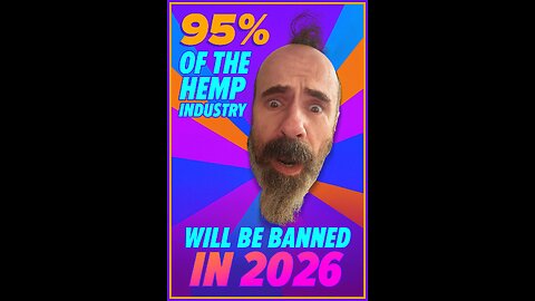 95% of the hemp industry will be banned in 2026.