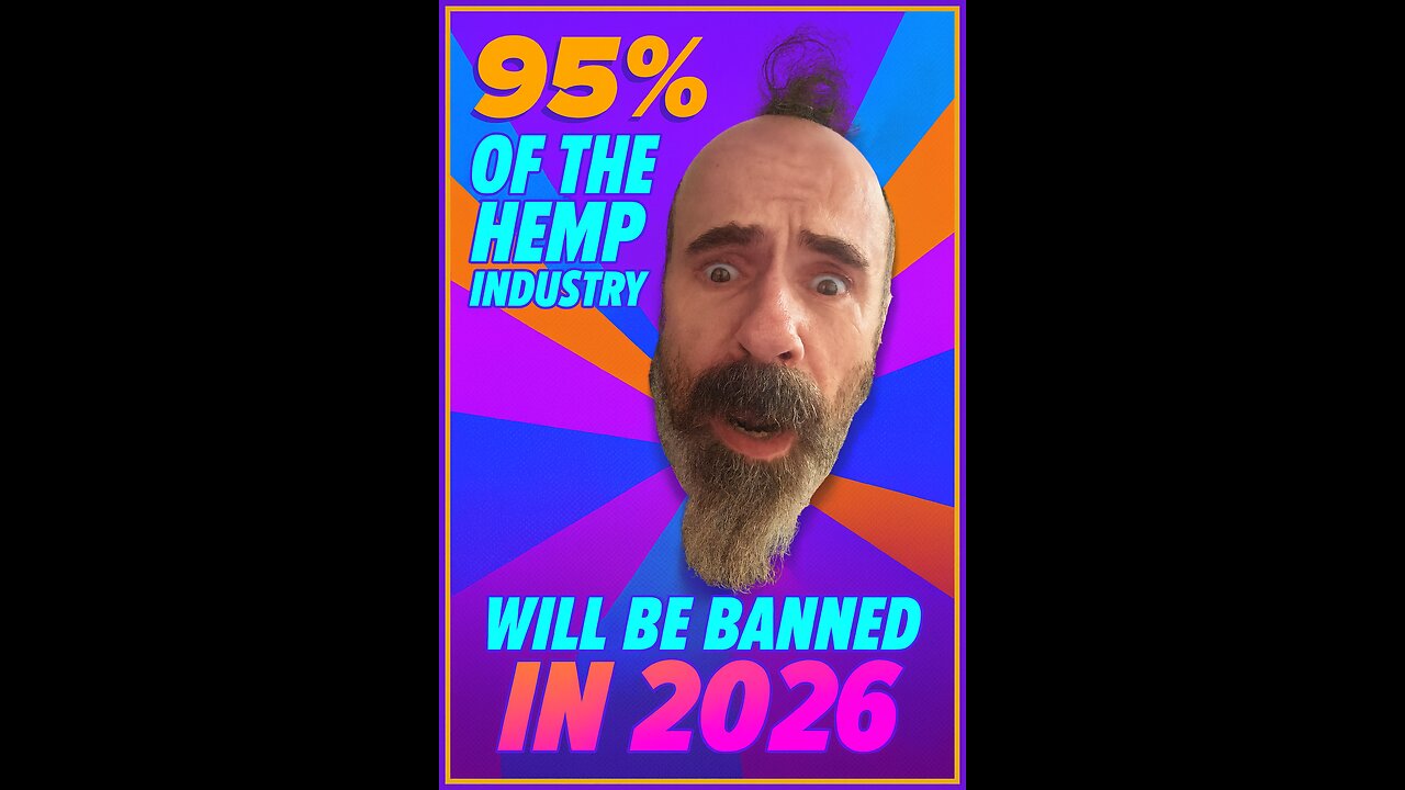95% of the hemp industry will be banned in 2026.