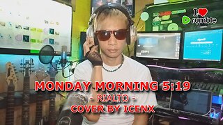 Monday Morning 5:19 - Rialto cover by Icenx