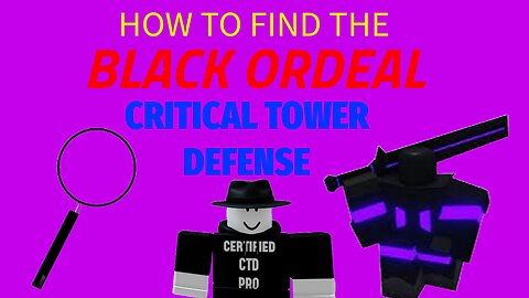 How to find THE BLACK ORDEAL in Critical Tower Defense Roblox