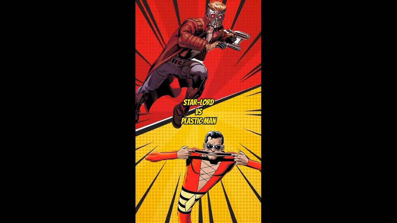 Star-Lord vs Plastic Man - Who Wins?