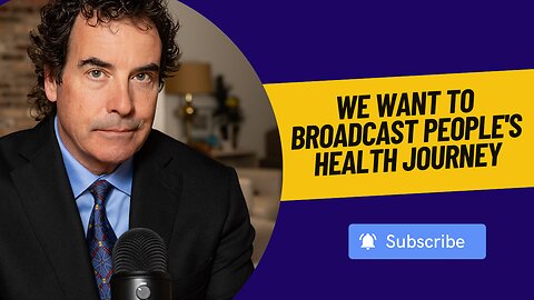 We Want To Broadcast People's Health Journey
