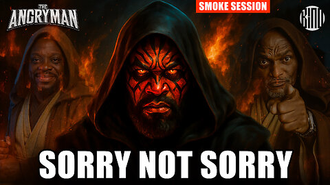 THE ANGRYMAN STRIKES BACK: Sorry Not Sorry
