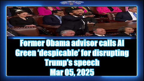 Former Obama advisor calls Al Green ‘despicable’ for disrupting Trump’s speech