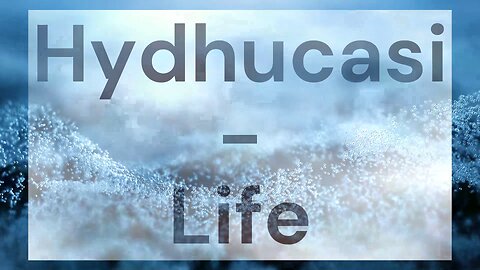 Hydhucasi - Life [Royalty-Free]