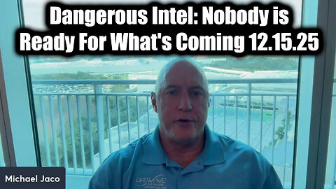 Michael Jaco Dangerous Intel 12.15.25 - Nobody is Ready For What's Coming