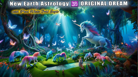 New Earth Astrology 🕉 ORIGINAL DREAM 🕉 The Divine Feminine Rises 🕉 New Golden Renaissance!