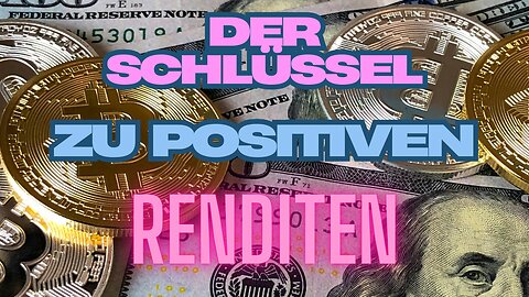 Der Schlüssel zu positiven Renditen!