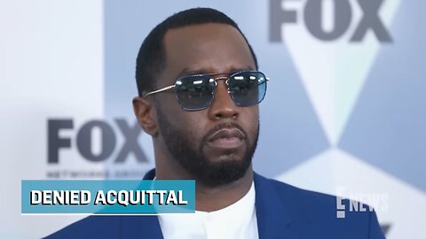 Sean "Diddy" Combs Denied Acquittal, New Trial Ahead of Sentencing | E! News 