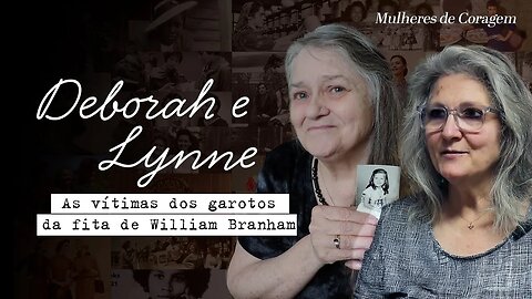 As atrocidades dos garotos da fita de William Branham | MULHERES DE CORAGEM