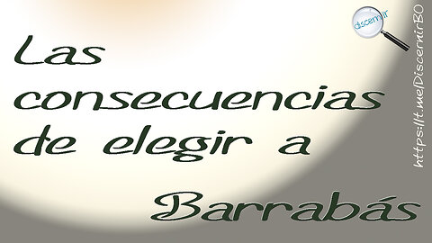 LAS CONSECUENCIAS DE ELEGIR A BARRABÁS
