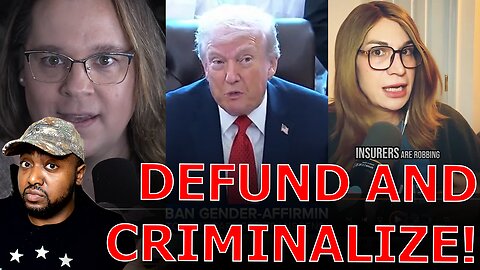 Trans Activists MELTDOWN Over Trump Moving To DEFUND AND CRIMINALIZE Sex Change Operations For Kids!