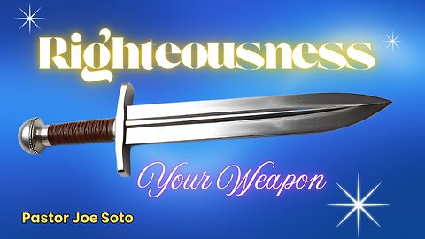 Righteousness Your Weapon