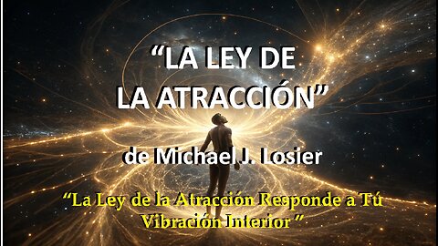 😊 “LA LEY DE LA ATRACCIÓN” de Michael J. Losier 😊
