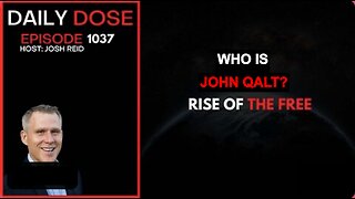 THE DAILY DOSE W/ JOSH REID. RISE OF THE FREE. WHO IS JOHN QALT?