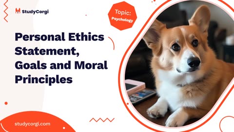 Personal Ethics Statement, Goals and Moral Principles - Essay Example