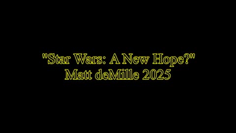 Matt deMille Movie Commentary Episode 525: Star Wars: A New Hope?