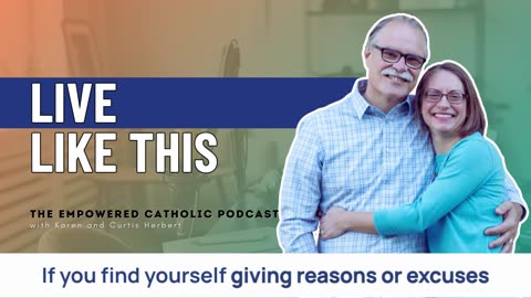 152 | Live like this | The Empowered Catholic Podcast