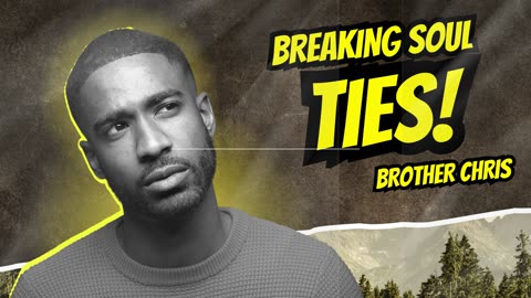 Breaking Soul Ties
