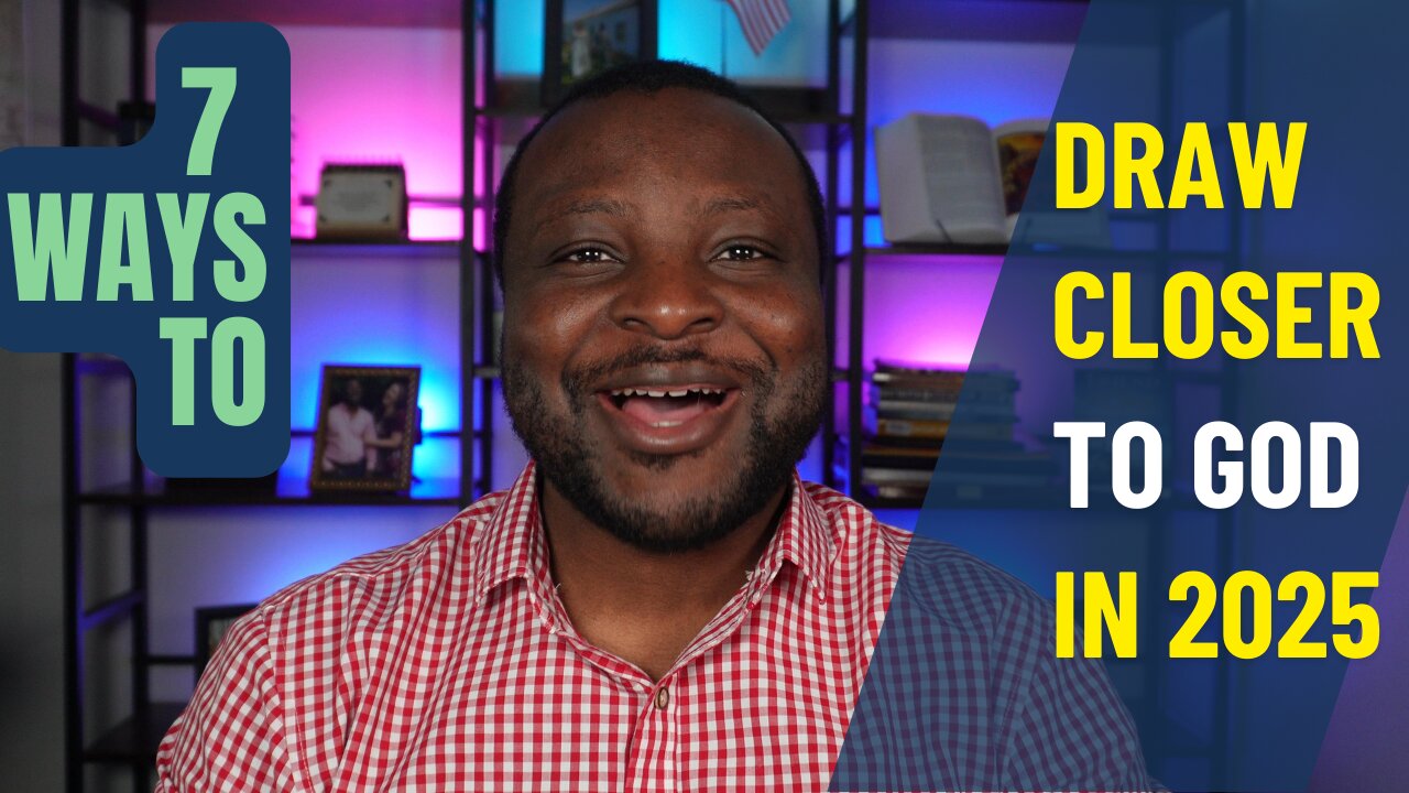 How To Draw Close to God This Year - 2025