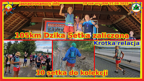 105km Dzika Setka zaliczona 🏃🏻‍♂️ 10 setka do kolekcji 💯 Krótka relacja 🎦