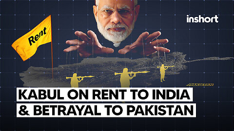 Afghanistan on rent to India, A betrayal of Pakistan’s generosity | InShort