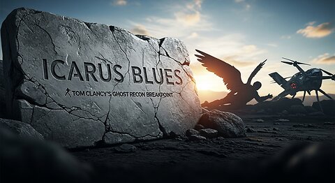 Icarus Blues. Written on Stone ► Tom Clancy's Ghost Recon Breakpoint